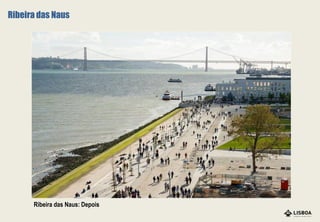 Ribeira das Naus: Depois
Ribeira das Naus
 