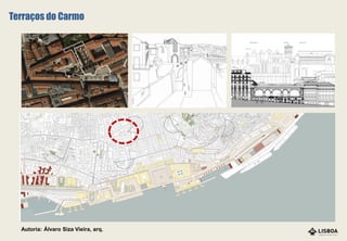 Terraços do Carmo
Autoria: Álvaro Siza Vieira, arq.
 