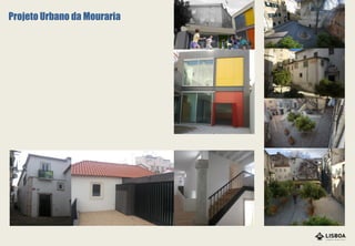 Projeto Urbano da Mouraria
 