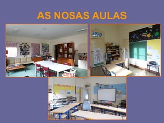 AS NOSAS AULAS 
 
