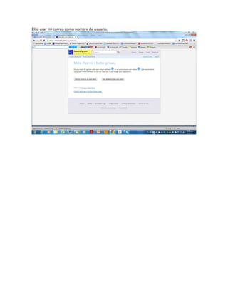 Elijo usar mi correo como nombre de usuario.
 