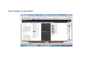 Elijo el tamaño y el tipo de letra.
 