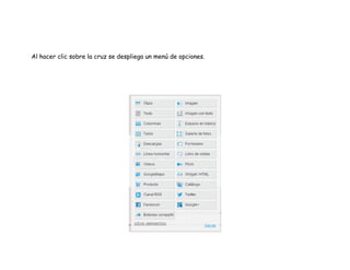 Al hacer clic sobre la cruz se despliega un menú de opciones.
 