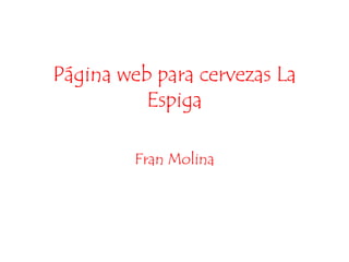 Página web para cervezas La Espiga Fran Molina 