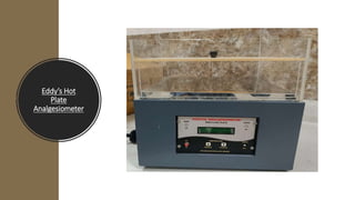 Eddy’s Hot
Plate
Analgesiometer
 