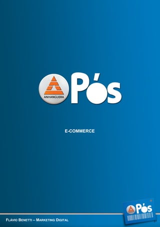 E-COMMERCE

FLÁVIO BENETTI – MARKETING DIGITAL

17

 