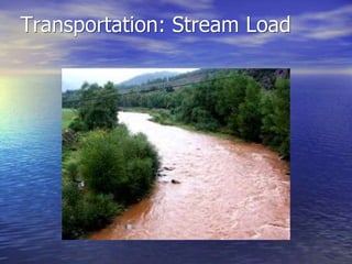 Transportation Stream Physical Geography Lecture 16 - Fluvial Geomorphology 120516 | PPTX