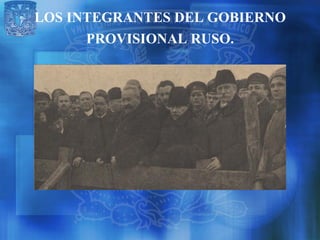 LOS INTEGRANTES DEL GOBIERNO
      PROVISIONAL RUSO.
 