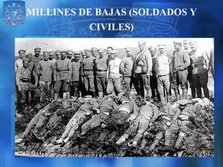MILLINES DE BAJAS (SOLDADOS Y
           CIVILES)
 