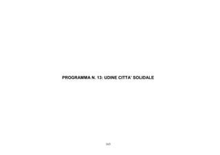 163
PROGRAMMA N. 13: UDINE CITTA’ SOLIDALE
 