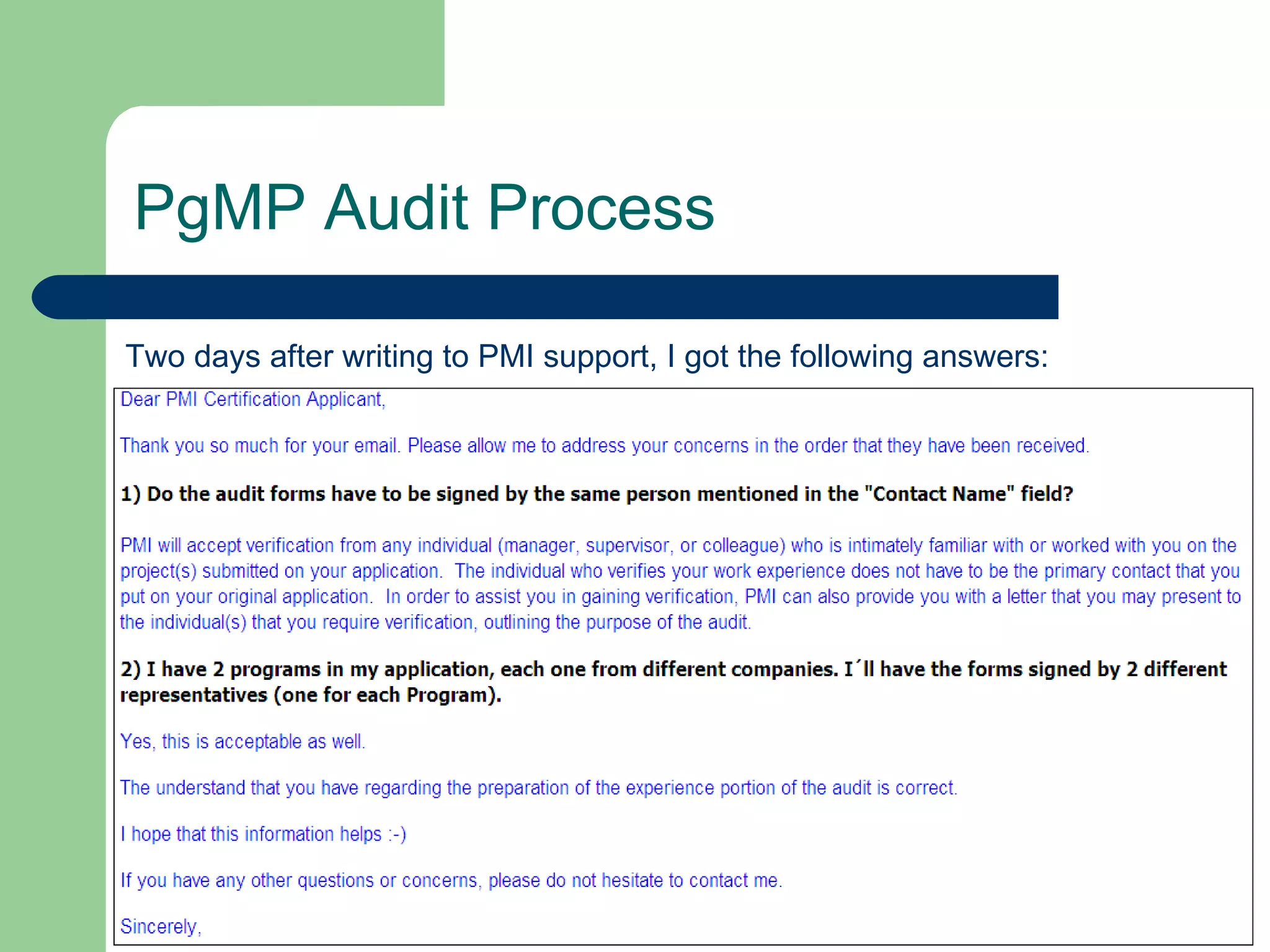 PgMP Audit Process Two days after writing to PMI support, I got the following answers: 