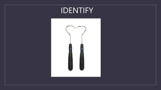 IDENTIFY
 