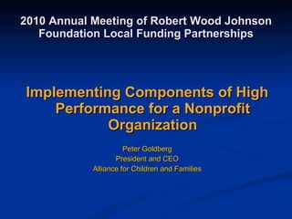 2010 Annual Meeting of Robert Wood Johnson Foundation Local Funding Partnerships ,[object Object],[object Object],[object Object],[object Object]