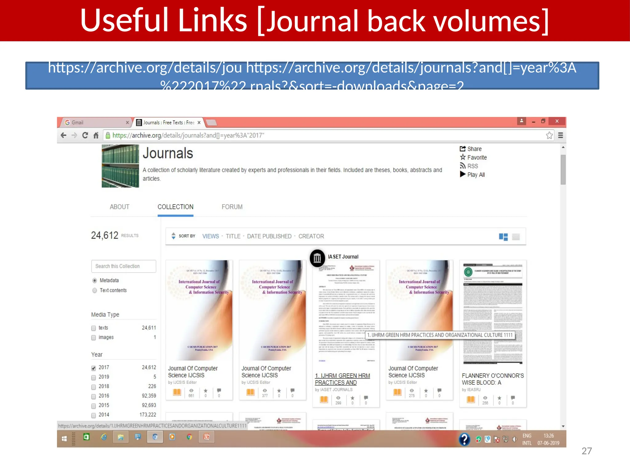 27
https://archive.org/details/jou https://archive.org/details/journals?and[]=year%3A
%222017%22 rnals?&sort=-downloads&page=2
Useful Links [Journal back volumes]
 