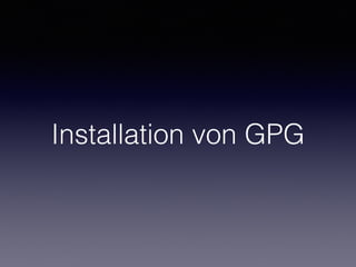 Installation von GPG
 