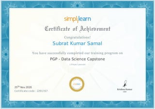 Subrat Kumar Samal
1 Project passed
PGP - Data Science Capstone
25th Nov 2020
Certificate code : 2291707
 