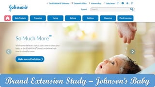 Brand Extension Study – Johnson’s Baby
 