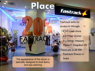 The appearance of the stores is
specially designed to look flashy
and eye-catching
 