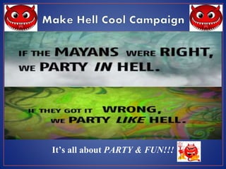 It’s all about PARTY & FUN!!!
 