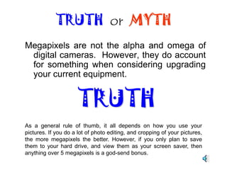 I don’t have to give it much care  or thought when I take photos anymore.  I can fix it later in Photoshop or other photo-editing program.TRUTH  or  MYTHMYTHGarbage in and garbage out. There is no magical fix for badly composed photos, out of focus, bad lighting, etc.