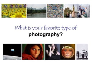 What is your favorite type of  photography?