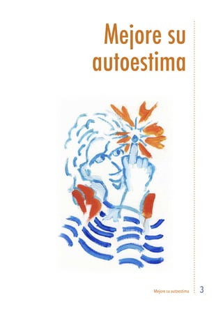 Mejore su autoestima 3
Mejore su
autoestima
 