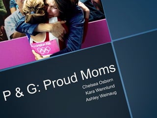 P&G Proud Sponsor of Moms