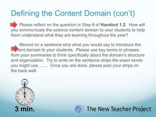 Defining the Content Domain (con’t)How does the organizational structure of the Content Domain graphic compare to how you have previously thought about science?How might this illustration of the secondary science content domain inform your science instruction?  How does each element of the domain fit into the structure of each of the classes or courses you teach?