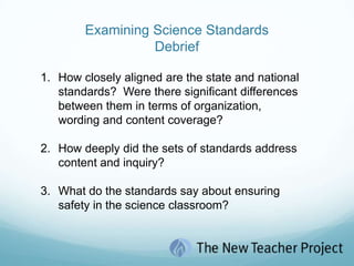 Examining Science StandardsYou will be completing Handout 1.6, andas you do so, think about how the standards are organized and wordedand what information supports each standard in both the national and state standards.What key messages does this activity align to?Content, instruction & assessment