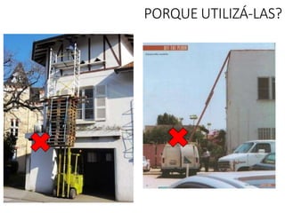  E MAIS ESTES:
PORQUE UTILIZÁ-LAS?
 