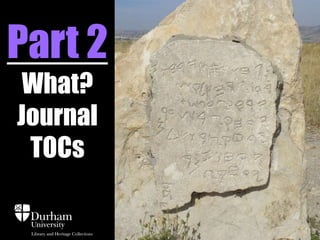 Part 2
What?
Journal
TOCs
 