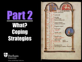 Part 2
What?
Coping
Strategies
 