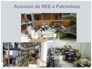 Acúmulo de REE e Patrimônio
 