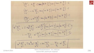 22 March 2023
Ponti e Grandi Strutture - A.A. 2022/23
Lezione #03: piastre per impalcati
236
 
