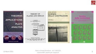 22 March 2023
Ponti e Grandi Strutture - A.A. 2022/23
Lezione #03: piastre per impalcati
3
 