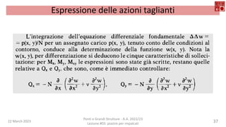 22 March 2023
Ponti e Grandi Strutture - A.A. 2022/23
Lezione #03: piastre per impalcati
37
Espressione delle azioni taglianti
 