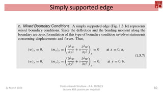 22 March 2023
Ponti e Grandi Strutture - A.A. 2022/23
Lezione #03: piastre per impalcati
60
Simply supported edge
 