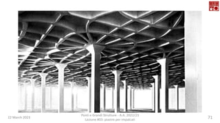 22 March 2023
Ponti e Grandi Strutture - A.A. 2022/23
Lezione #03: piastre per impalcati
71
 