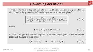 22 March 2023
Ponti e Grandi Strutture - A.A. 2022/23
Lezione #03: piastre per impalcati
86
Governing equations
 