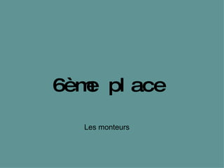 6ème place Les monteurs