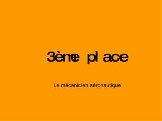 3ème place Le mécanicien aéronautique