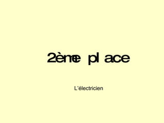 2ème place L’électricien