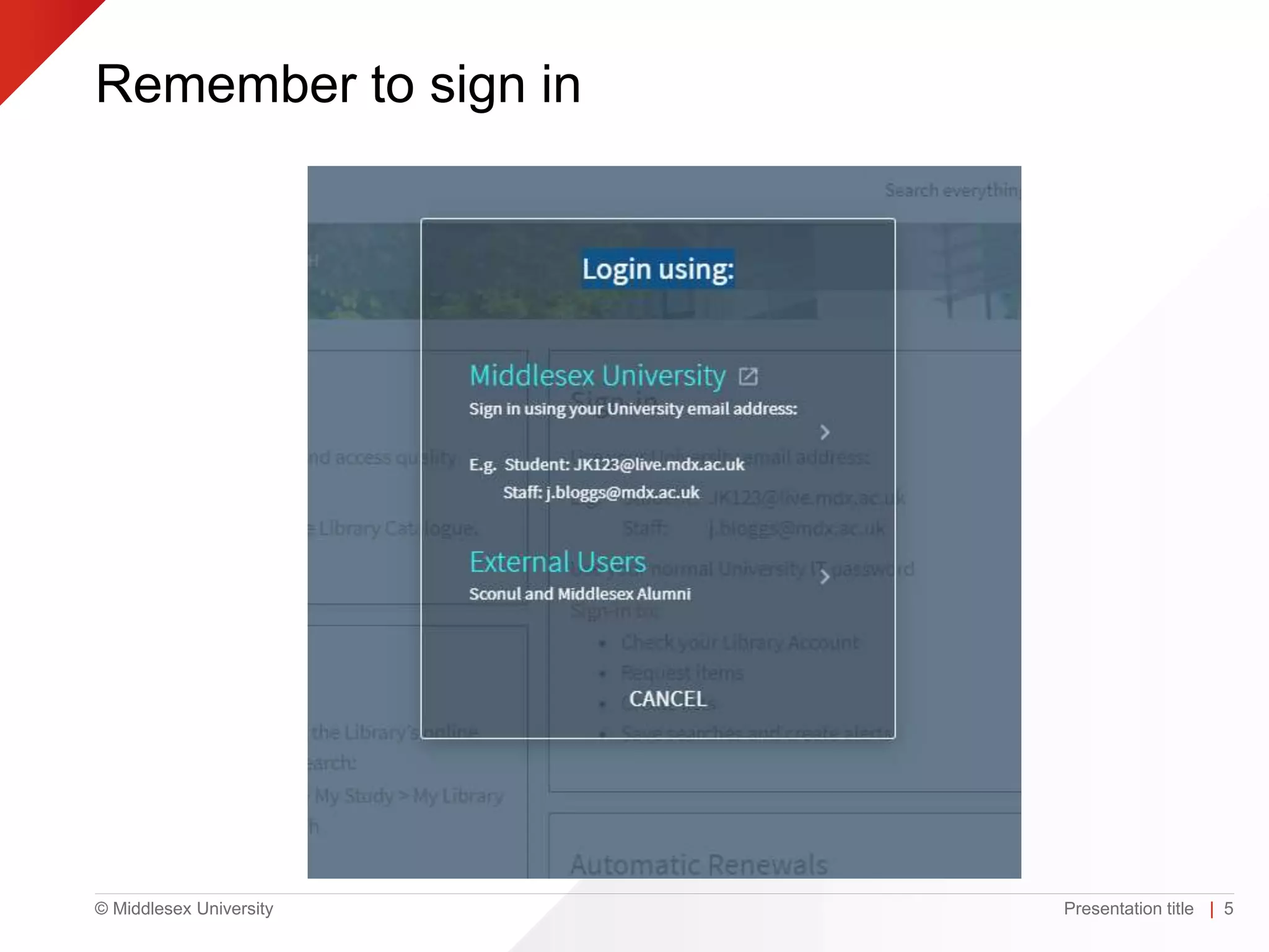 © Middlesex University
Remember to sign in
Presentation title | 5
 