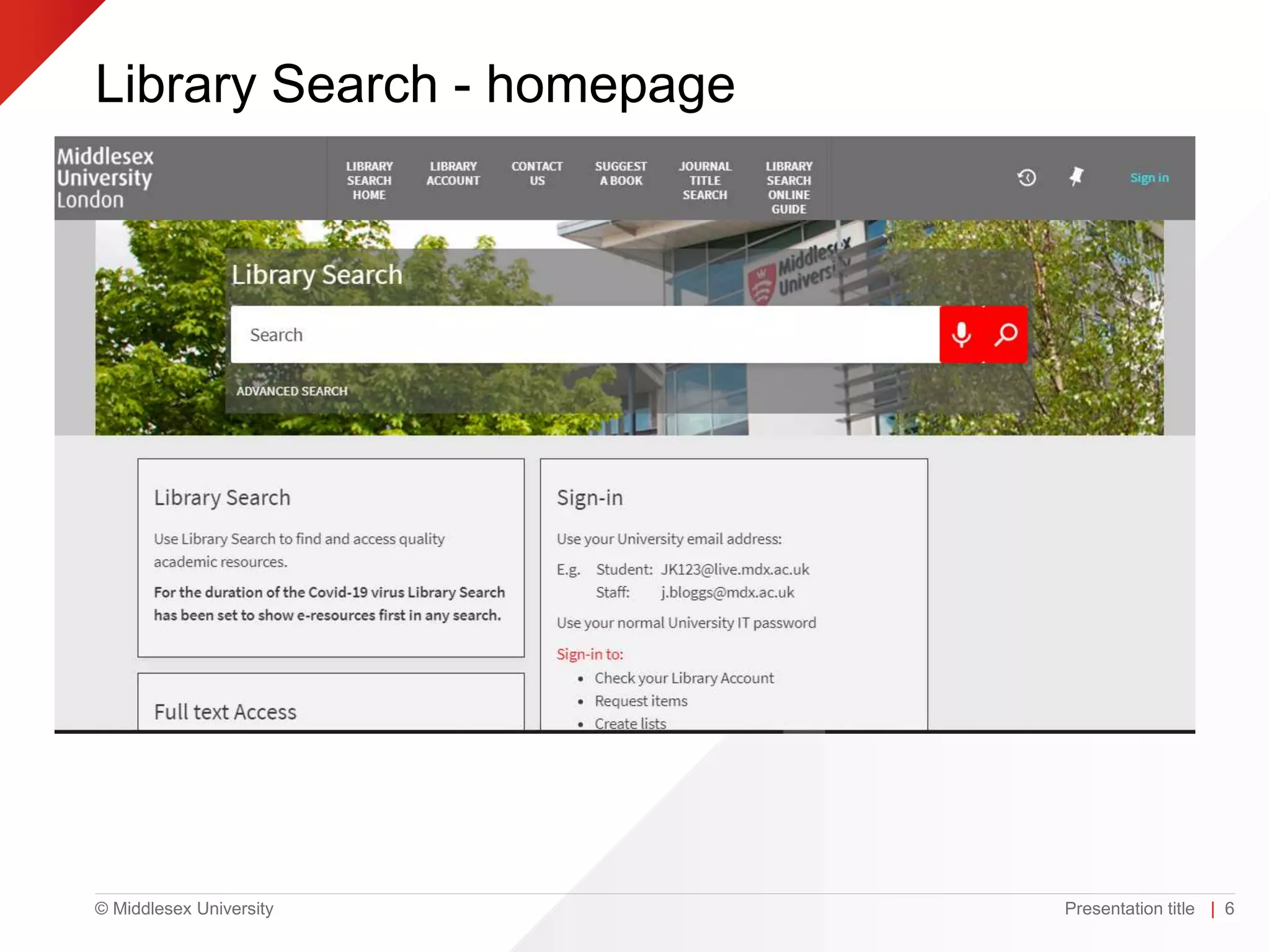 © Middlesex University
Library Search - homepage
Presentation title | 6
 