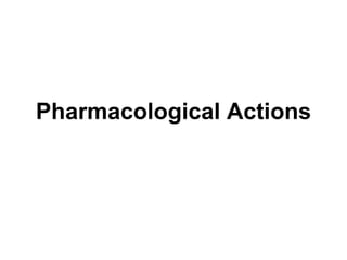 Pharmacological Actions
 