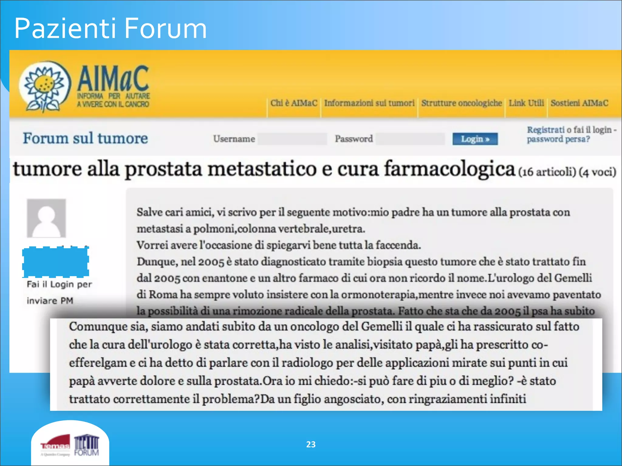 Pazienti	
  Forum
23
 