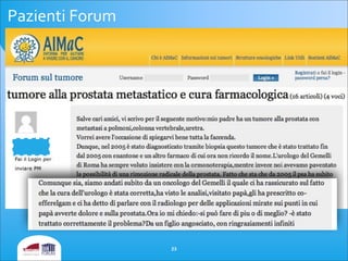 Pazienti	
  Forum
23
 