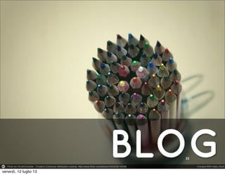 22
venerdì, 12 luglio 13
 