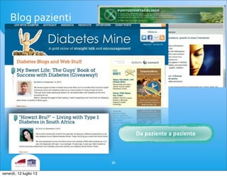 Blog	
 pazienti	
 
Da	
 paziente	
 a	
 paziente
25
venerdì, 12 luglio 13
 