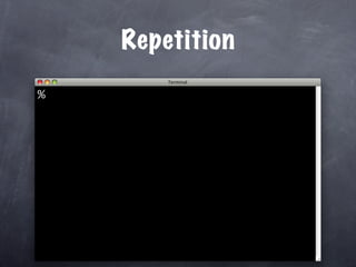 Repetition
%
 